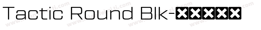 Tactic Round Blk字体转换